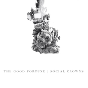 The Good Fortune: Social Crowns (EP)