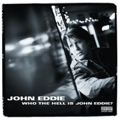 John Eddie: Who The Hell Is John Eddie?
