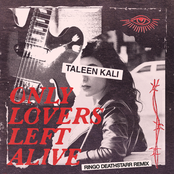 Taleen Kali: Only Lovers Left Alive (Ringo Deathstarr Remix)