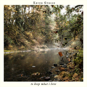 Katya Grasso: To Keep What I Love