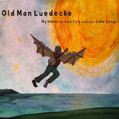 Old Man Luedecke: My Hands are on Fire and other Love Songs