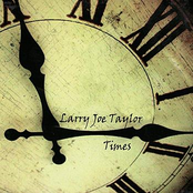 Larry Joe Taylor: Times