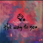 The way to you.