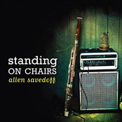Savedoff, Allen: Standing on Chairs