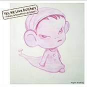 Yes, We Love butchers ～Tribute to bloodthirsty butchers～ Night Walking