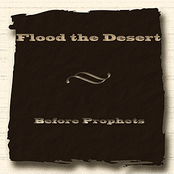 Flood The Desert: Before Prophets