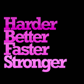Harder Better Faster Stronger