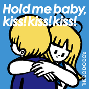 Hold me baby,kiss!kiss!kiss!