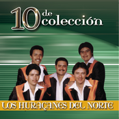 Los Huracanes Del Norte: 10 De Coleccion