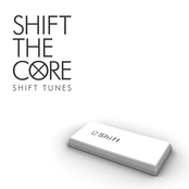 SHIFT THE CORE