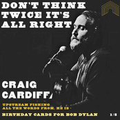 Craig Cardiff: Don't Think Twice, It's All Right