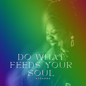 Kyshona: Do What Feeds Your Soul