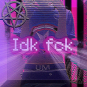 Idk Fck