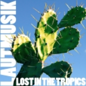 Lost In The Tropics by Lautmusik