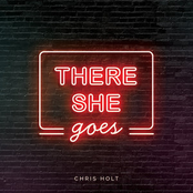 Chris Holt: There She Goes