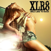 XLR8: Girls Like To Rock