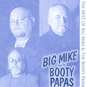 Big Mike and The Booty Papas: The Best of Big Mike and The Booty papas