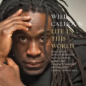 Will Calhoun: Life in This World