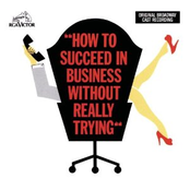 How to Succeed in Business Without Really Trying (Original Broadway Cast Recording)