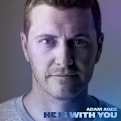 Adam Agee: He Is With You