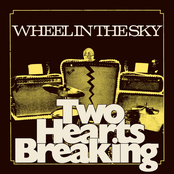 Wheel In The Sky: Two Hearts Breaking