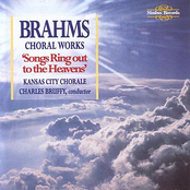 Kansas City Chorale: Brahms: Choral Works - Songs Ring Out To The Heavens