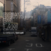 We Used to be Down By Law (feat. Day Jam)