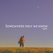 Somewhere Only We Know (Lofi)