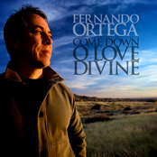 Fernando Ortega: Come Down O Love Divine