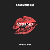 Goodnight Kiss: Better Days (PatrickReza Remix)