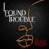Teague Brothers Band: I Found Trouble