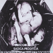 Condom Decay / Sadica Pedofilia / Blenorrhagical Spermatocystitis