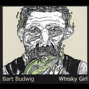 Bart Budwig: Whisky Girl