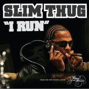 Slim Thug: I Run