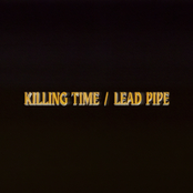 Killing Time / Lead Pipe