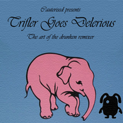 Trifler Goes Delerious