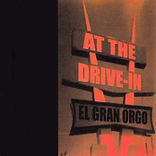 At The Drive In: El Gran Orgo