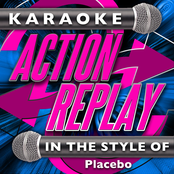 Karaoke Action Replay: In the Style of Placebo