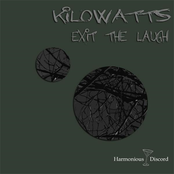Exit The Laugh by Kilowatts