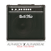 ALPHABOY - ROCK THIS (ALPHAREMIX)