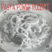Pasta Power Violence