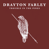 Drayton Farley: Trouble in the Pines