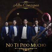 Alta Consigna: No Te Pido Mucho
