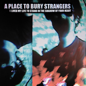 Girlfriend by A Place To Bury Strangers