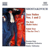 Shostakovich: Jazz Suites Nos. 1 & 2; The Bolt Suite; Tahiti Trot