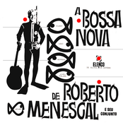 A Bossa Nova De Roberto Menescal E Seu Conjunto