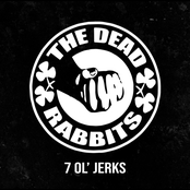 The Dead Rabbits: 7 OL' JERKS