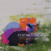 Its My Time to Lose My Mind