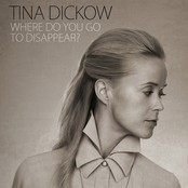 Where Do You Go To Disappear? by Tina Dickow