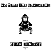 No Time For Wondering b/w I Know You're Lonely